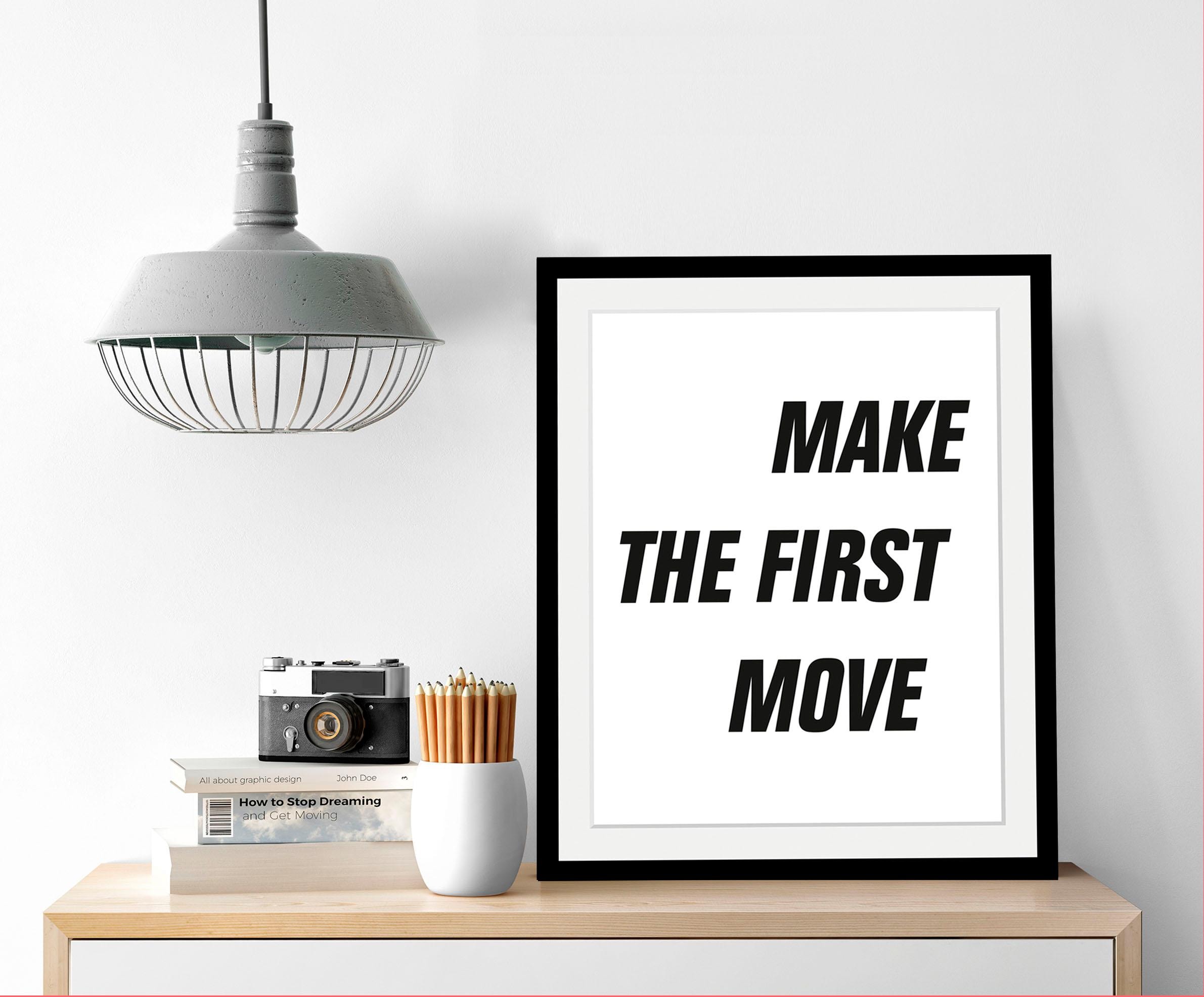 queence Image »First Move« Images de motivation | Lettrage | Noir et blanc HD Premium Poster-Druck inkl. Holzrahmen