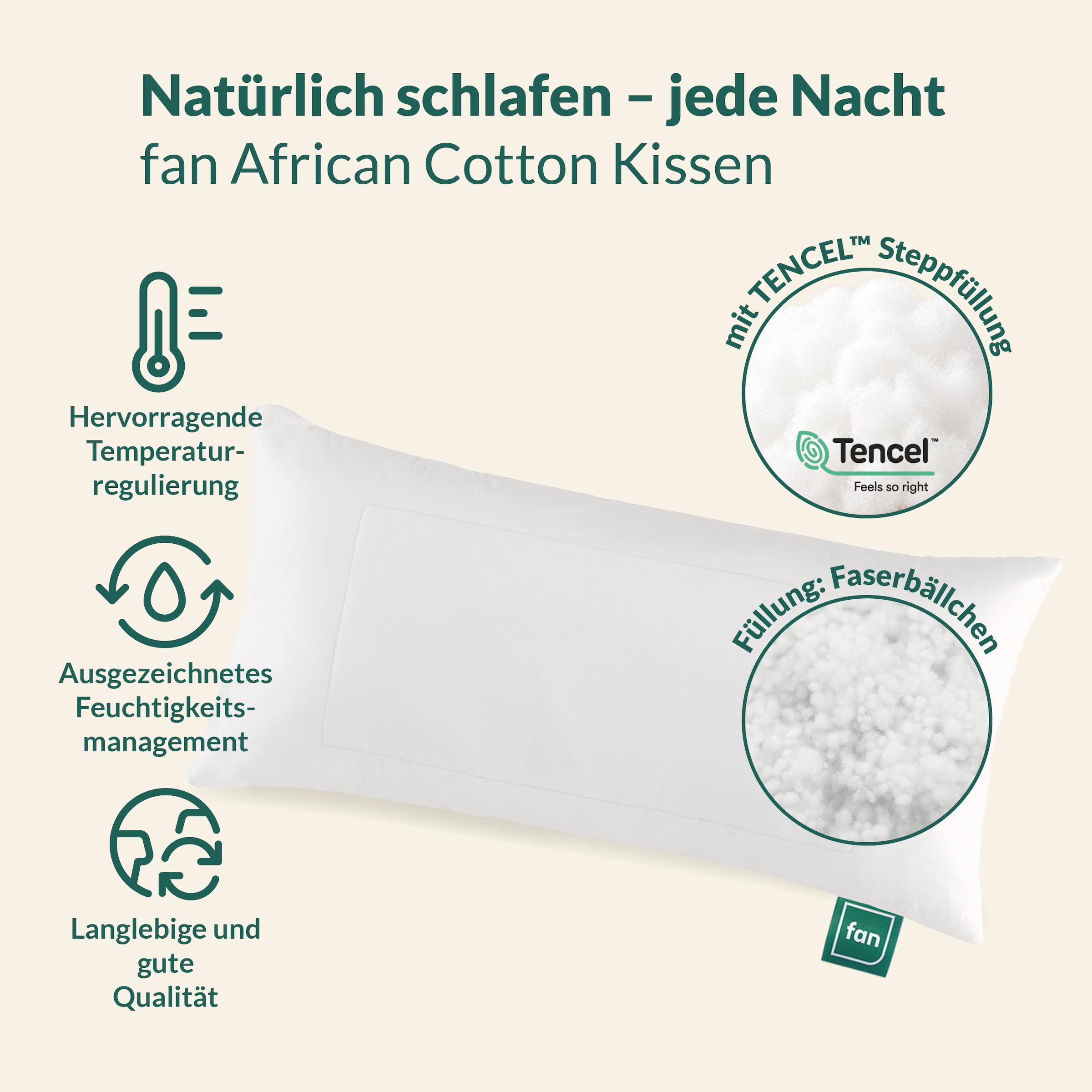 fan Kopfkissen "African Cotton, 40x80 & 80x80 cm" Füllung: 60% Polyester / 40% Lyocell (Tencel) 1 Stk. tlg. Kopfkissen mit hochwertigem Baumwollbezug (KBA), Made in Germany