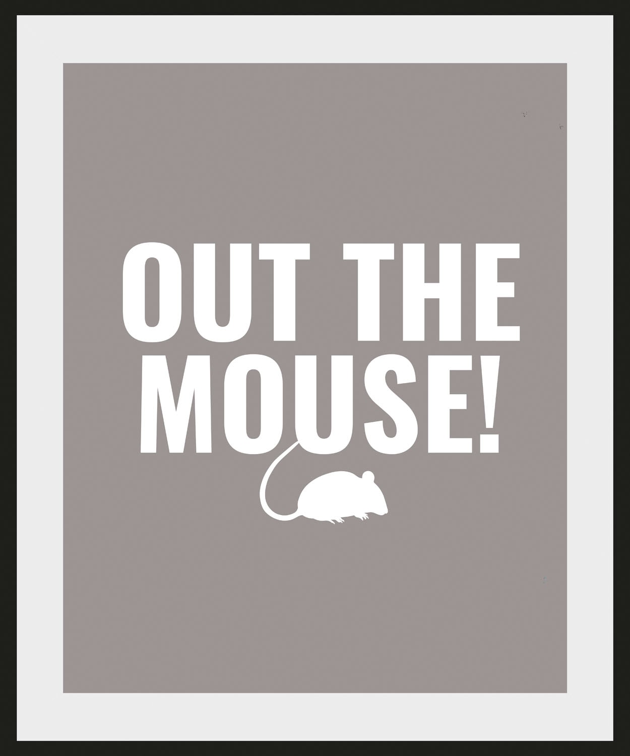 queence Image »OUT THE MOUSE!« 1 cuis tlg. HD Premium Poster-Druck inkl. Holzrahmen