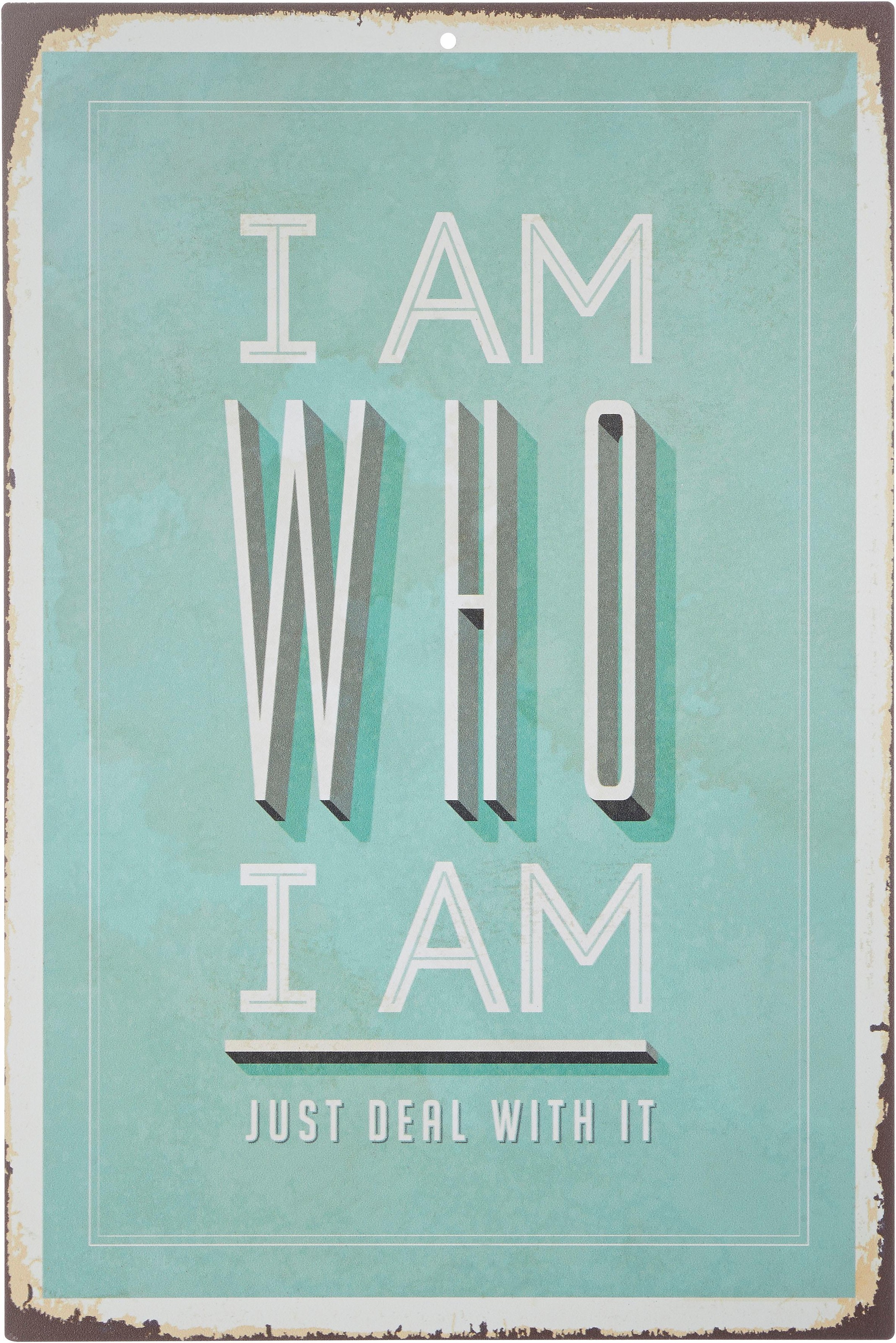 Image of Home affaire Metallbild »I am who I am«, Masse (B/H): ca. 30/45 cm bei Ackermann Versand Schweiz