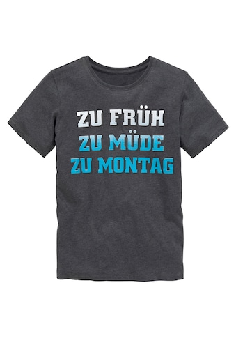 KIDSWORLD T-Shirt »ZU FRÜH, ZU MÜDE...«, Spruch kaufen