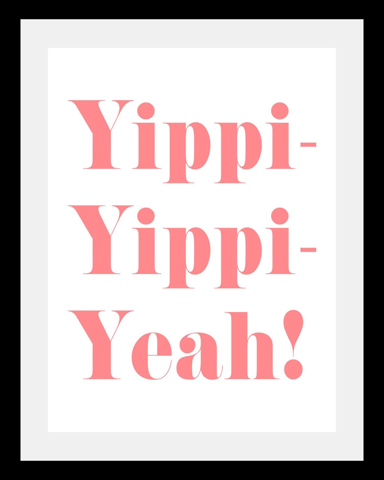Image of queence Bild "Yippi Yppi Yeah" Humor Motivationsbilder Schriftzug Sprüche & Texte HD Premium Poster-Druck inkl. Holzrahmen