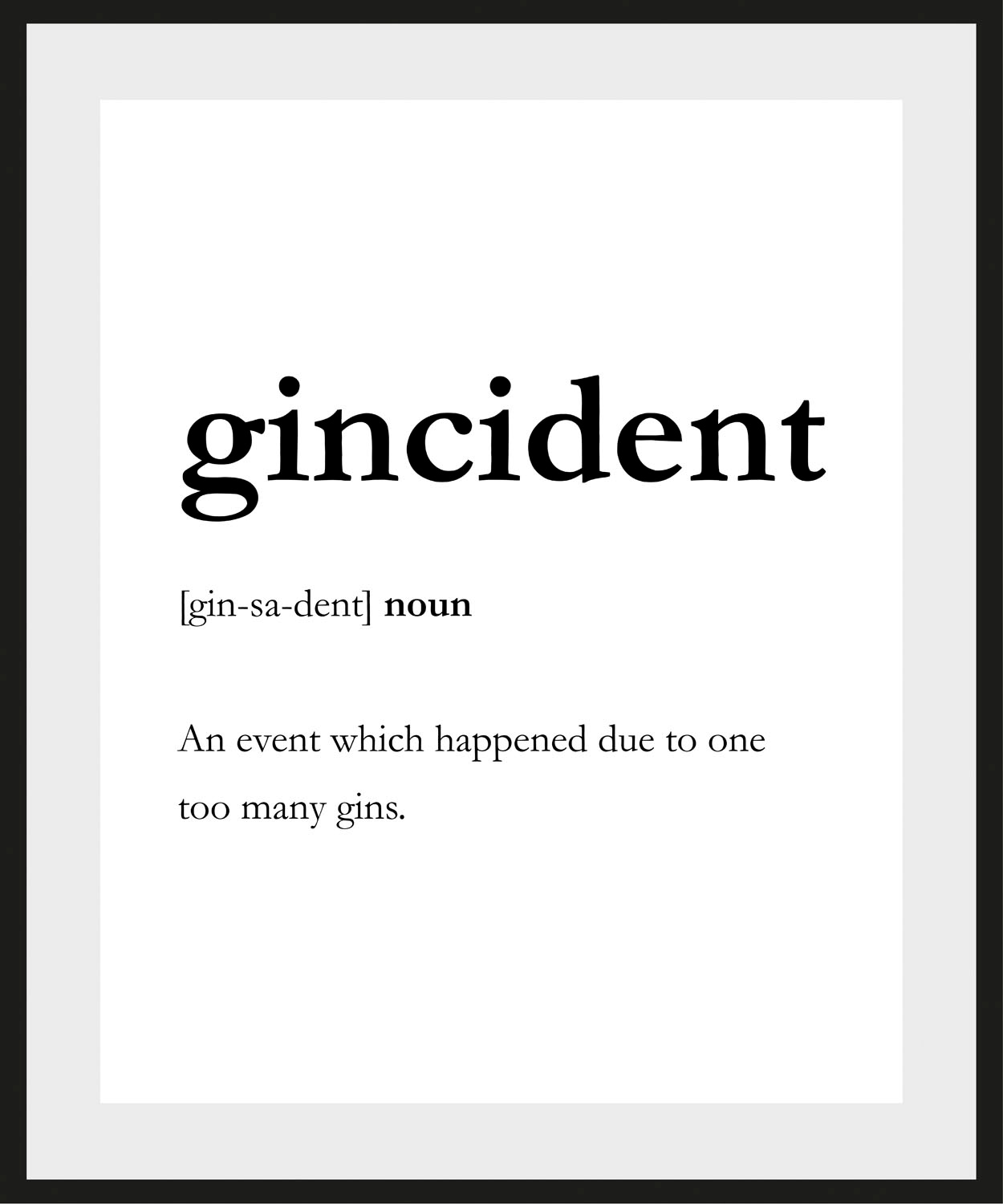 Image of queence Bild "gincident" Filmszene Humor Schriftzug Schwarz-Weiss Sprüche & Texte 1 Stk. tlg. HD Premium Poster-Druck inkl. Holzrahmen