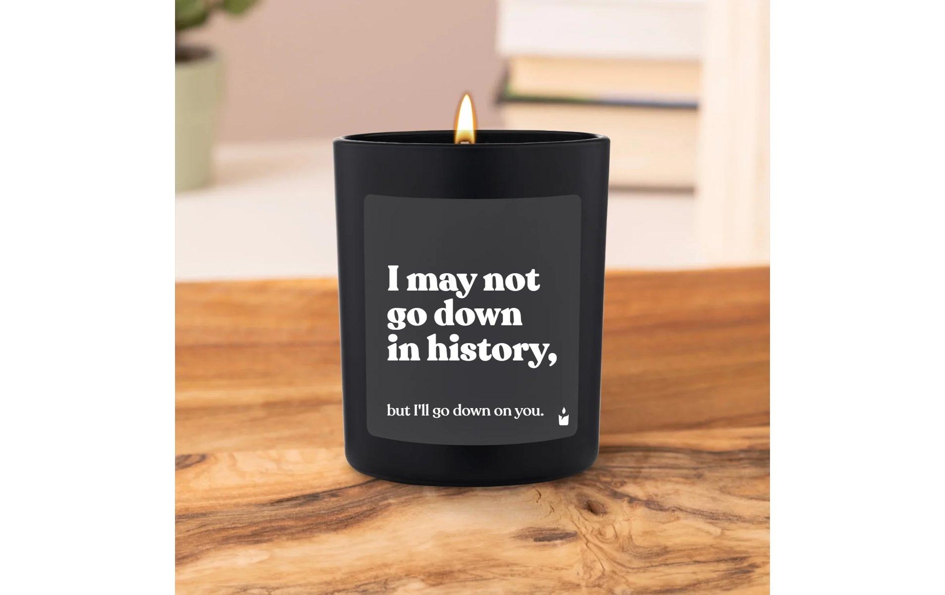   Duftkerze »ChattyCandles I may not go down in history 6,7 x 8 cm«