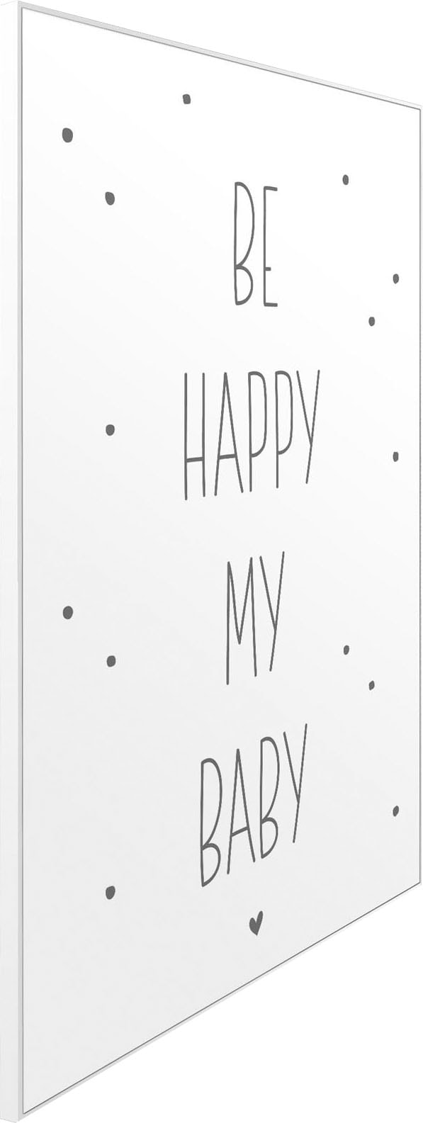 Reinders! Wandbild »Slim Frame White 50x70 Be Happy My Baby«