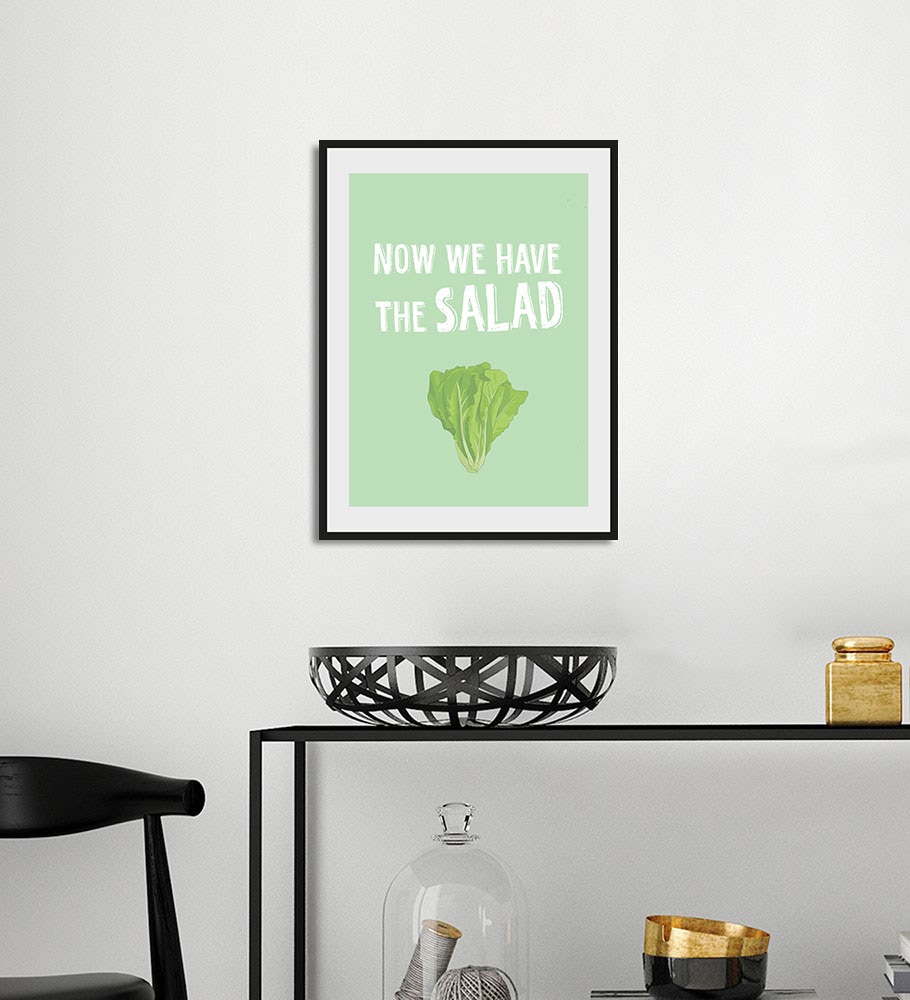 Image of queence Bild "NOW WE HAVE THE SALAD" Essen Humor Lebensmittel Schriftzug Sprüche & Texte 1 Stk. tlg. HD Premium Poster-Druck inkl. Holzrahmen