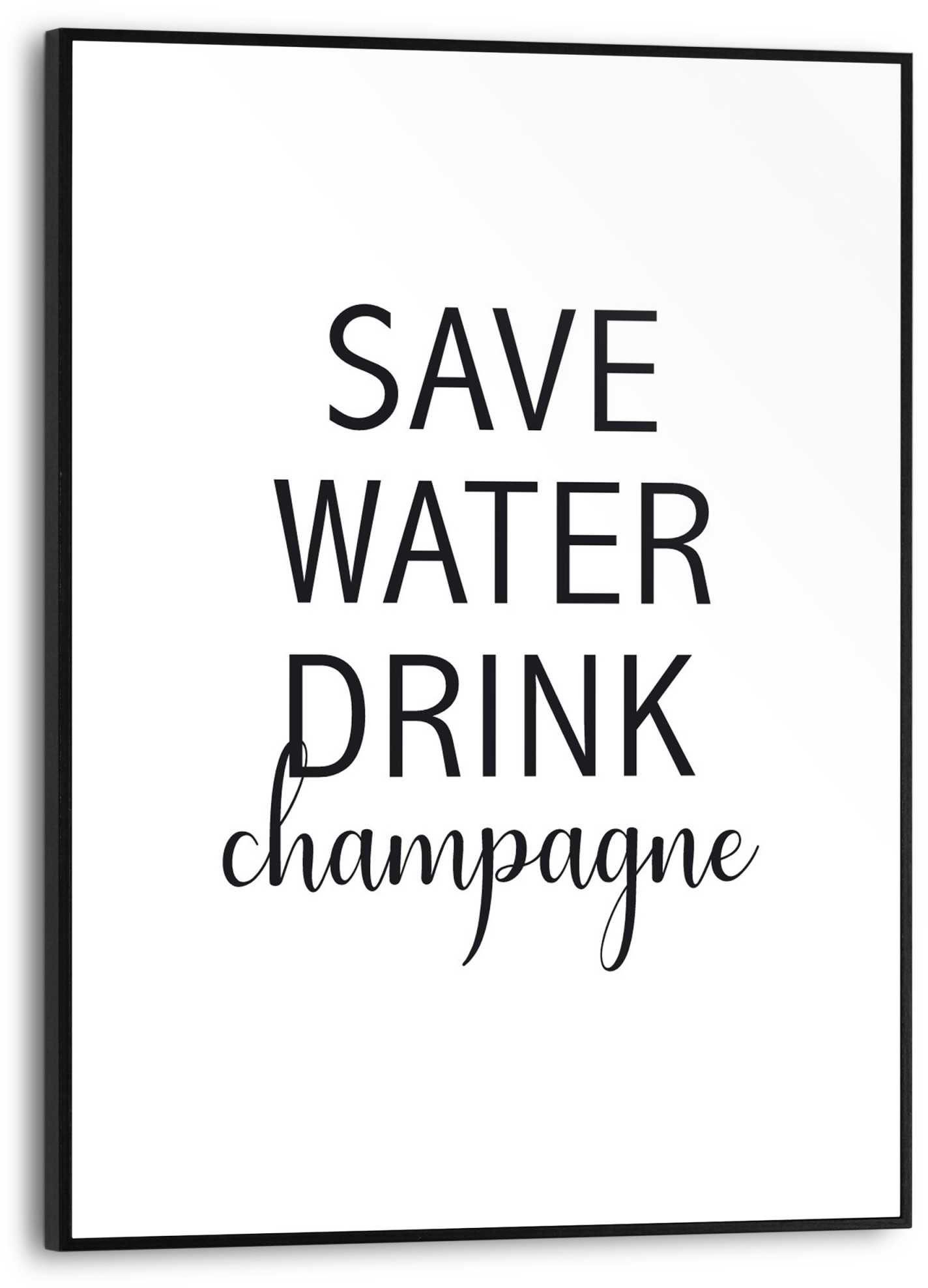 Image of Reinders! Bild »Save water, drink champagne Englischer Text - Zitat«, (1 St.) bei Ackermann Versand Schweiz