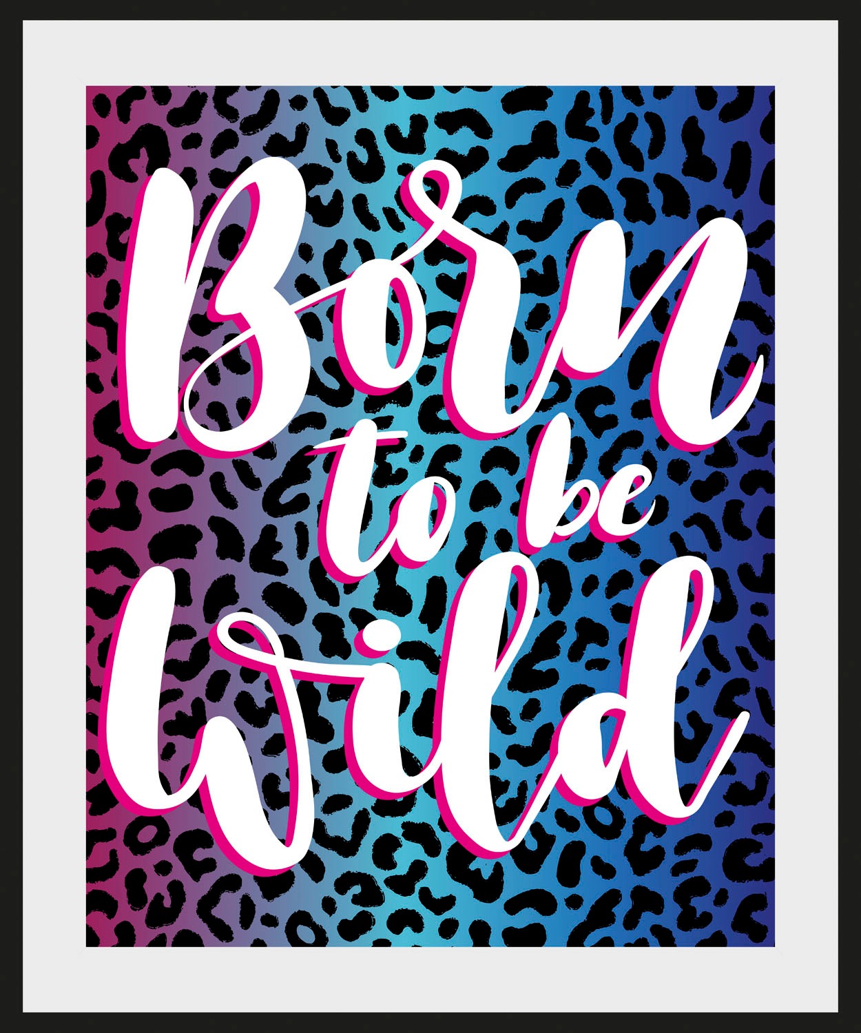 queence Bild »Born to be Wild«, Schriftzüge-Schriftzug-Sprüche & Texte-Humor-Leopard, (1 St.), HD Premium Poster-Druck inkl. Holzrahmen