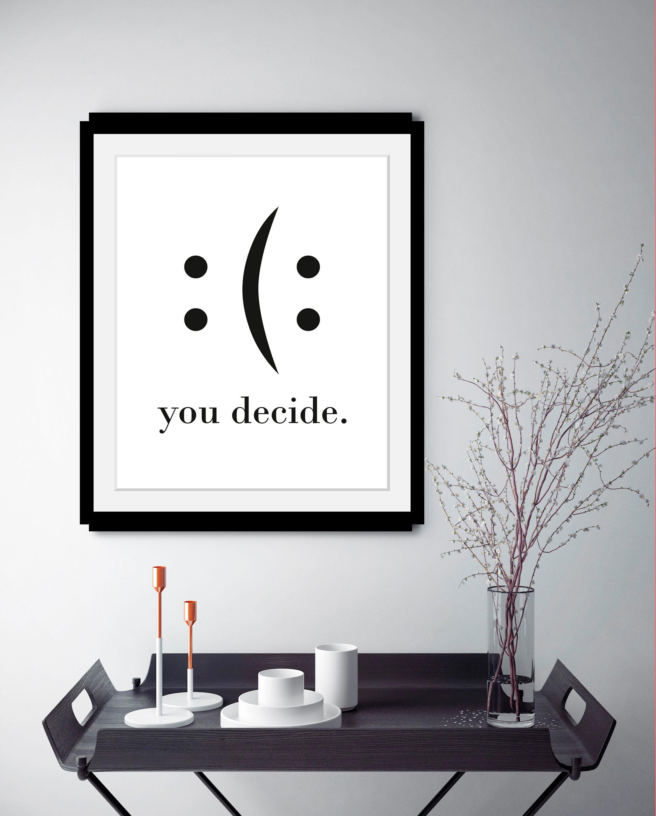 queence Bild mit Rahmen »oder Poster, you decide«, Schwarz-Weiss-Schriftzug-Motivationsbilder-Smileys, (1 St.), HD Premium Druck