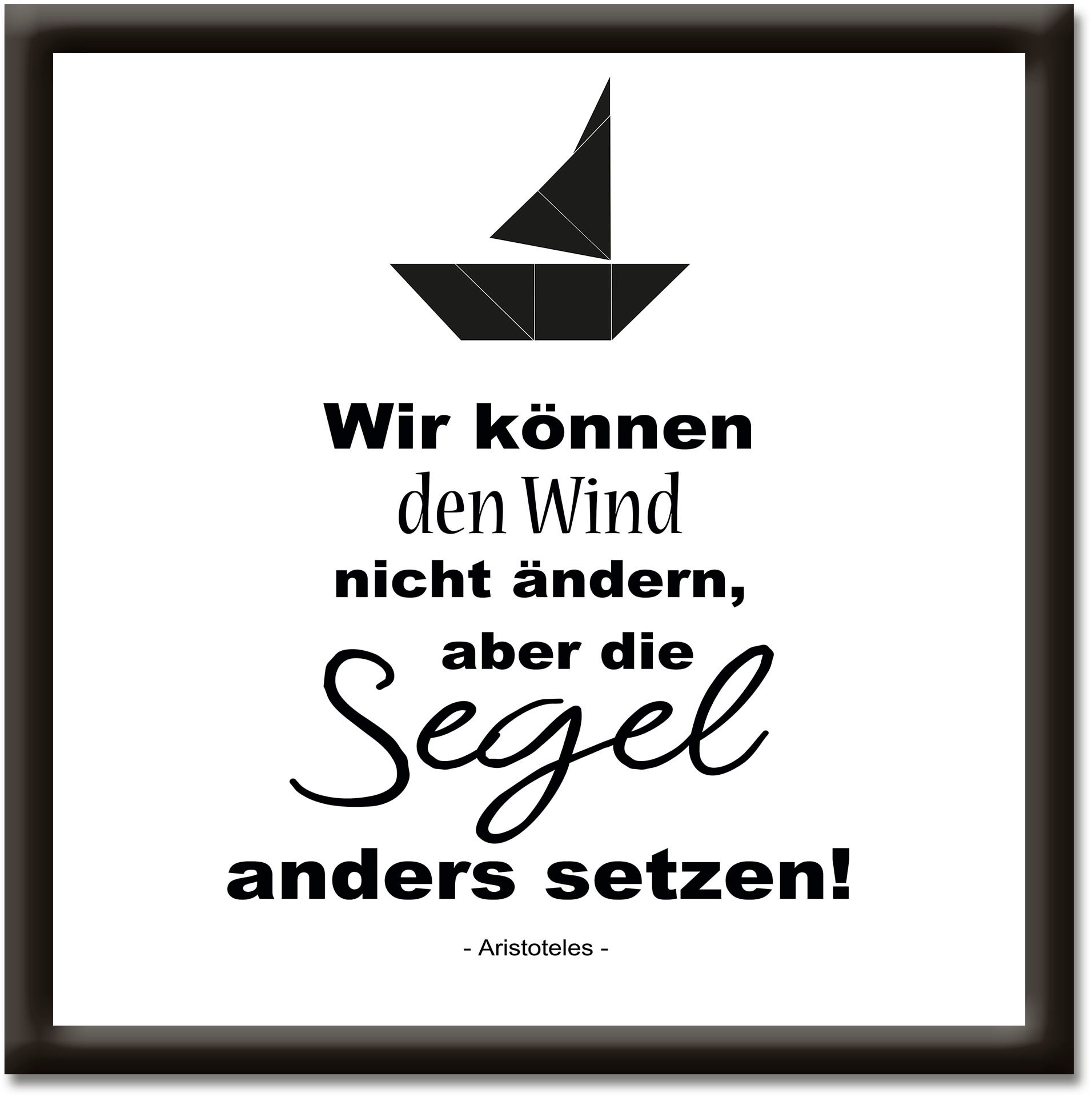 Wandbild »Wind nicht ändern, Segel anders setzen«, Sprüche & Texte, (1 St.)