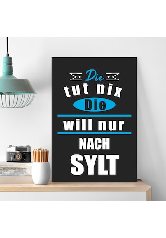 Metallbild »Die will nur nach Sylt«, (1 St.)
