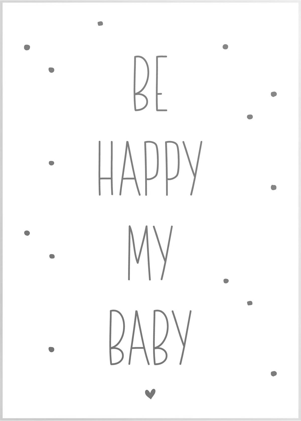 Reinders! Wandbild »Slim Frame White 50x70 Be Happy My Baby«
