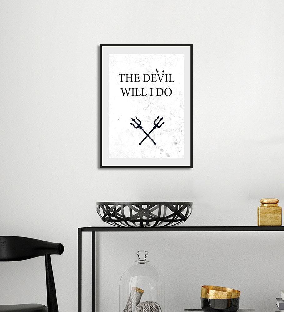Image of queence Bild "THE DEVIL WILL I DO" Humor Schriftzug Schwarz-Weiss Sprüche & Texte 1 Stk. tlg. HD Premium Poster-Druck inkl. Holzrahmen