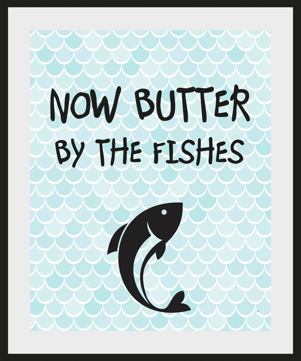 queence Bild »NOW BUTTER BY THE FISHES«, Schriftzug-Humor-Sprüche & Texte-Wassertiere-Fisch & Meeresfrüchte, (1 St.), HD Premium Poster-Druck inkl. Holzrahmen