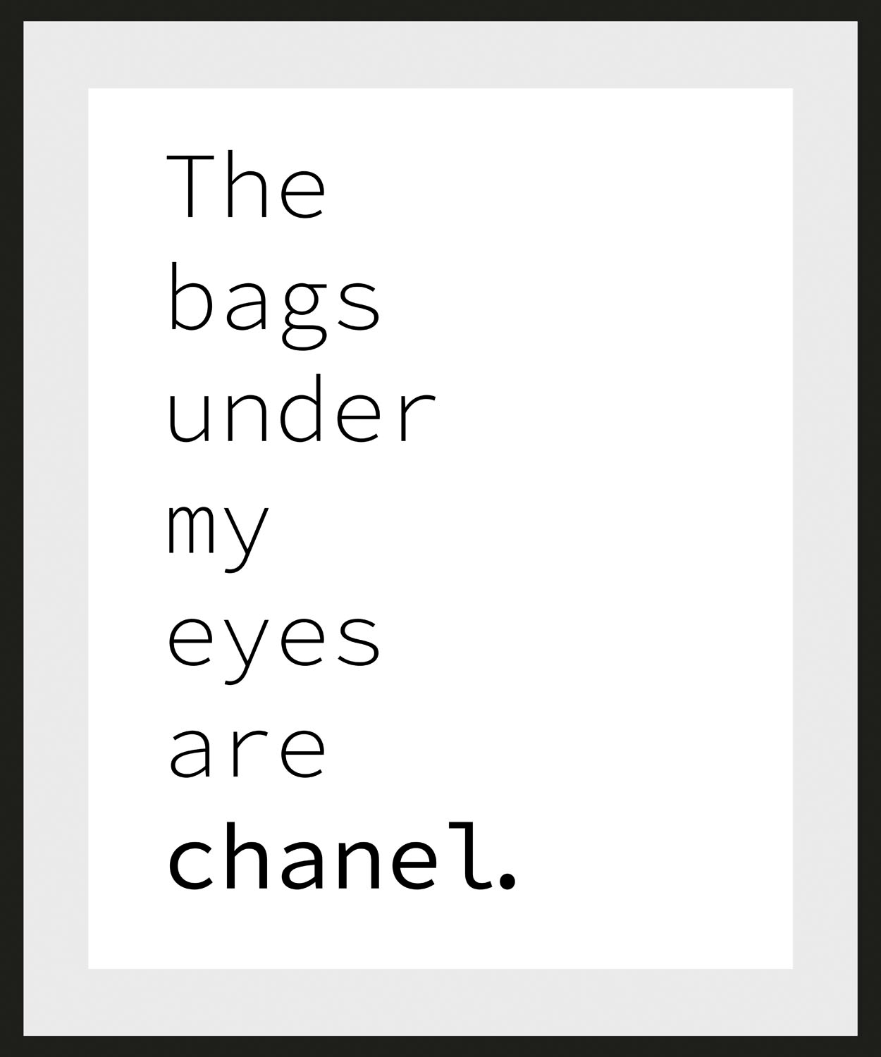 queence Image »Bags« Citations et textes | Humour | Lettrages | Noir et blanc 1 cuis tlg. encadré