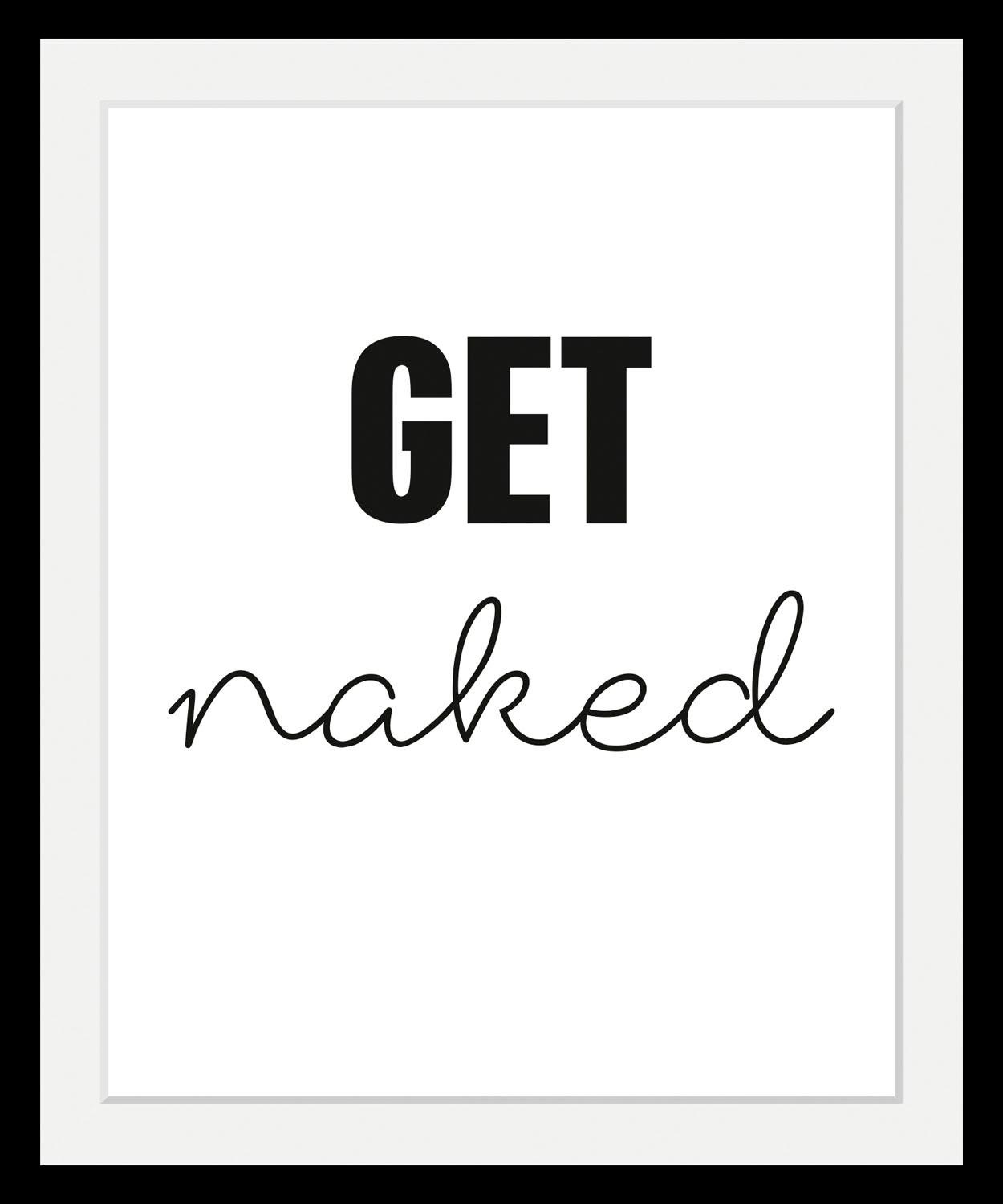 Image of queence Bild "get naked" Humor Schriftzug Schwarz-Weiss HD Premium Poster-Druck inkl. Holzrahmen