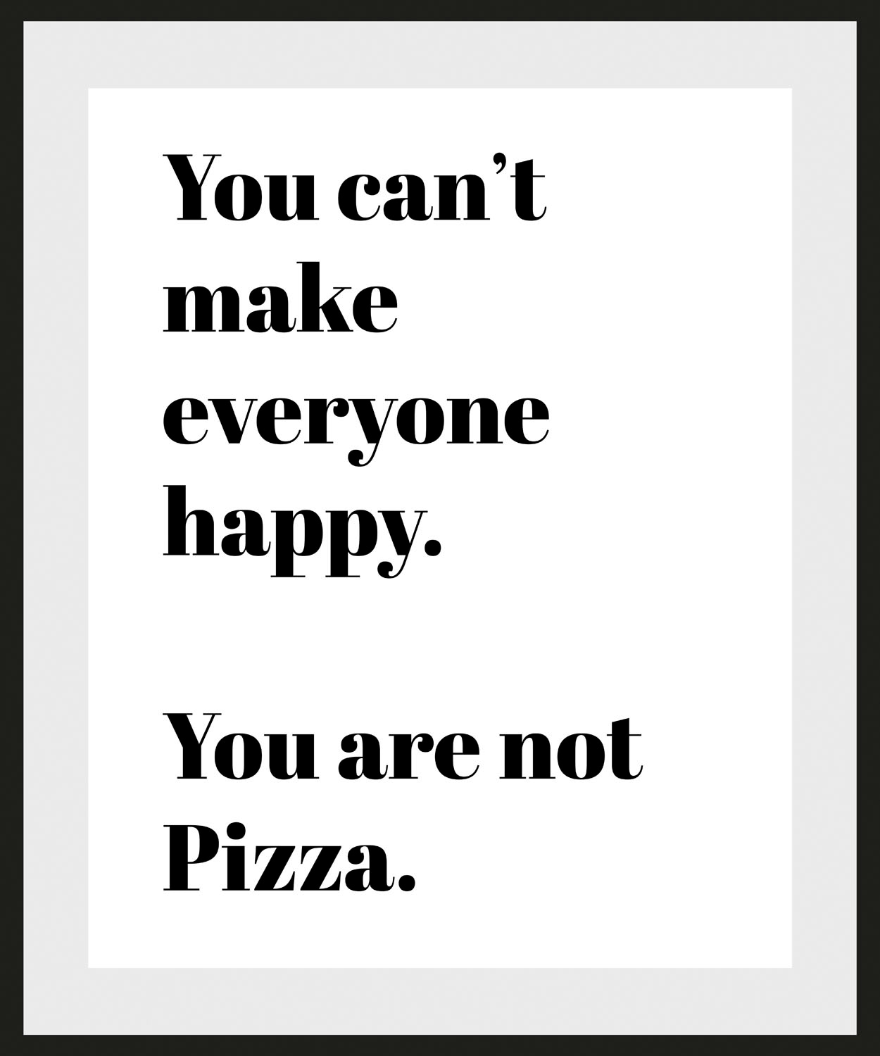 queence Bild »You are not Pizza«, Schriftzüge-Schriftzug-Sprüche & Texte-Humor-Schwarz-Weiss, (1 St.), gerahmt
