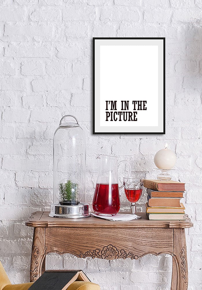 Image of queence Bild "IM IN THE PICTURE" Humor Schriftzug Schwarz-Weiss Sprüche & Texte 1 Stk. tlg. HD Premium Poster-Druck inkl. Holzrahmen