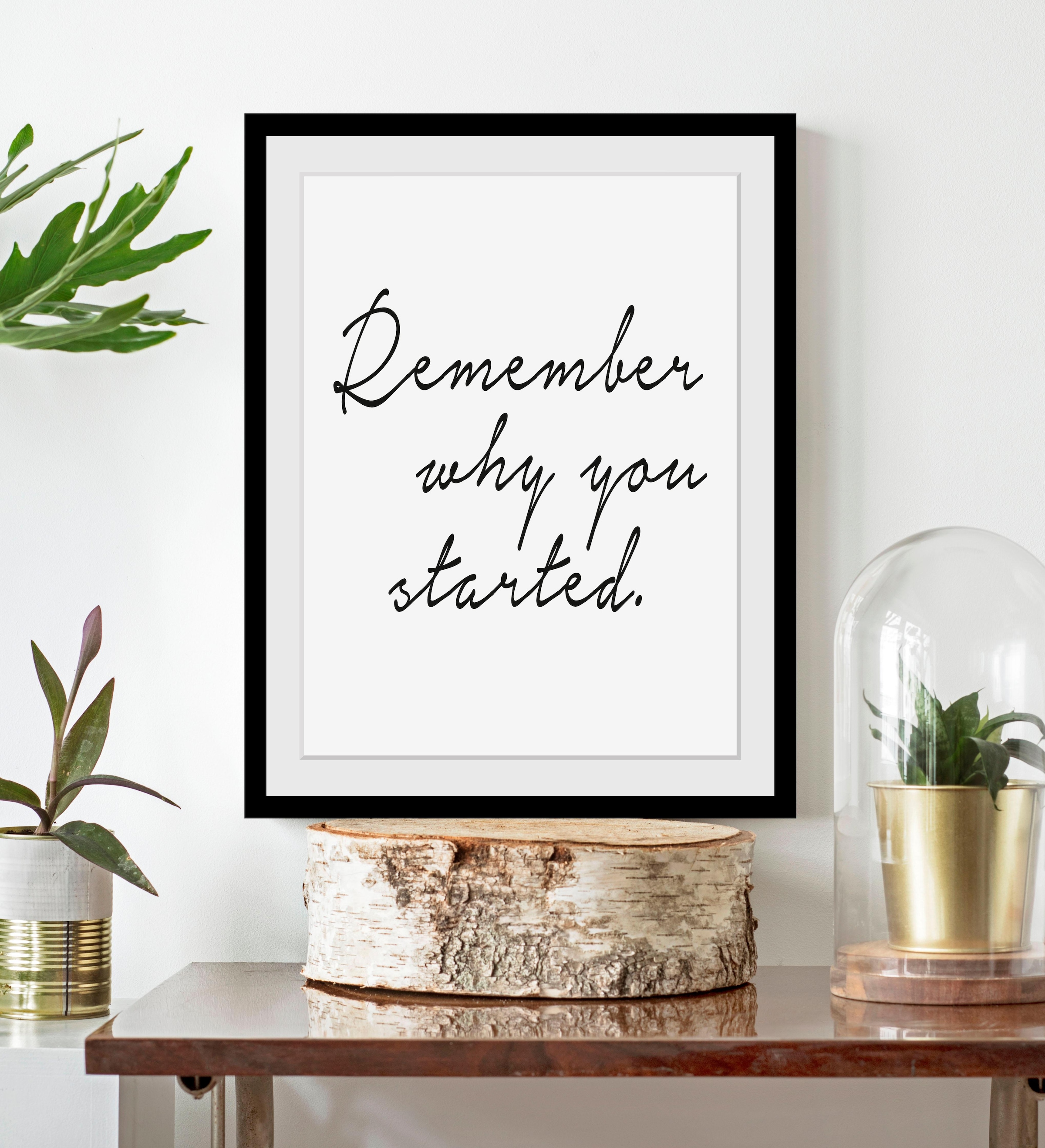 queence Image »Spruch - Remember why you started.« HD Premium Poster-Druck inkl. Holzrahmen