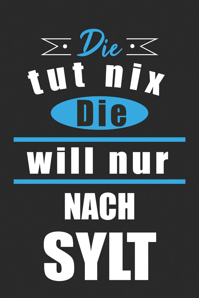 Image of queence Metallbild "Die tut nix" Schriftzug Sprüche Sprüche & Texte 1 Stk. tlg. Stahlschild, Blechschild, Sprüche, Texte, witzig, Fernweh, Sylt