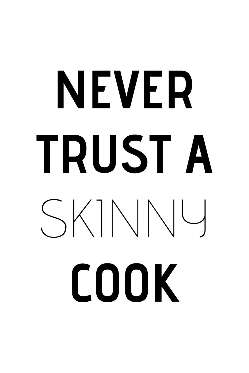 Wanddekoobjekt »Never trust a skinny cook«, Schriftzug auf Stahlblech